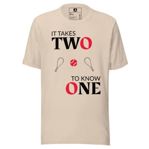 IT TAKES TWO TO KNOW ONE - Unisex t-shirt - AP23